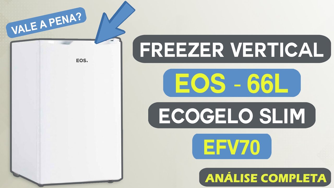 Freezer Vertical Eos 66 Litros Ecogelo Slim Efv70 │Freezer Vertical Pequeno   │An&aacute;lise Completa