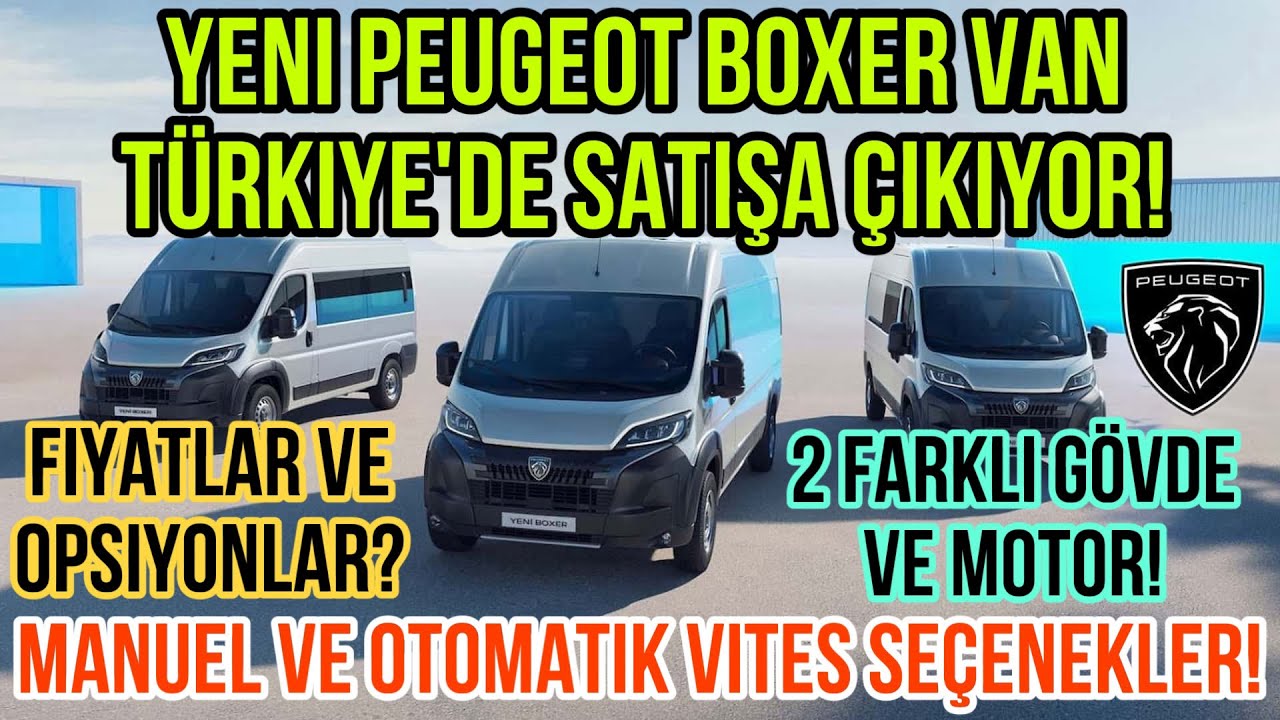 Yeni Peugeot Boxer Van TÜRKİYE’de Satışa Çıkıyor! Fiyatlar ve Opsiyonlar! 2 Farklı Motor ve Gövde!