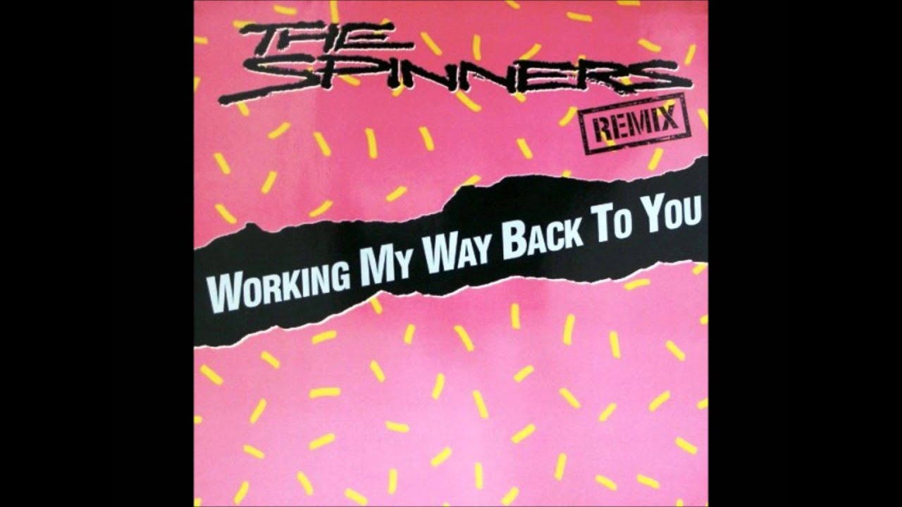 Spinners - Working My Way Back To You ['88 Remix] - 1988