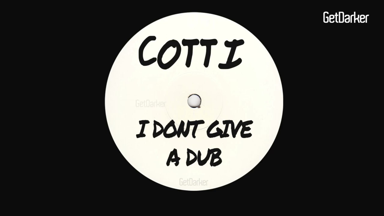 Cotti - I Dont Give A Dub [Dubstep Classic]