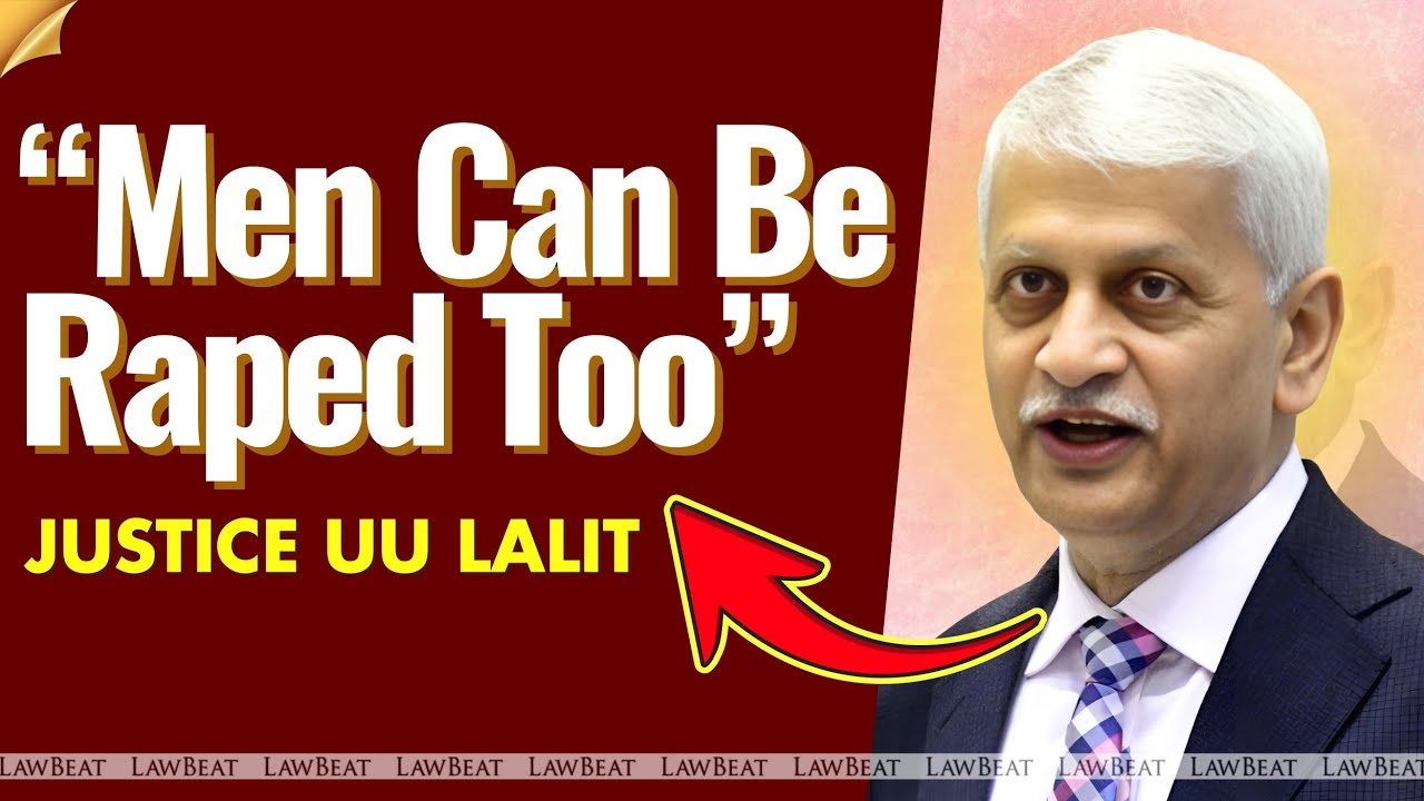 Justice UU Lalit Criticizes BNS: Why Rape Laws Must Be Gender Neutral | Male Victims Remain Helpless