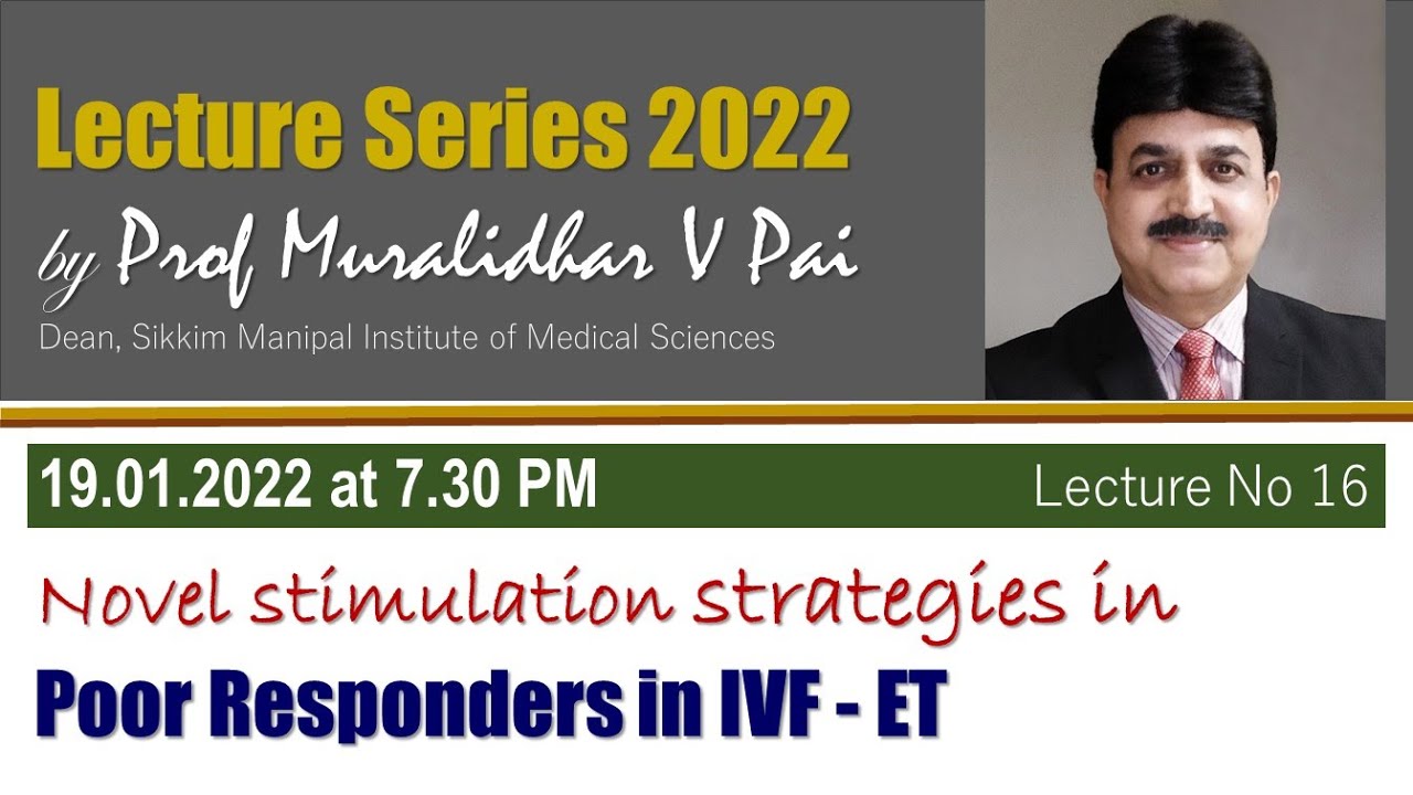 Novel stimulation strategies in poor responders in IVF-ET by Prof Dr Muralidhar V Pai