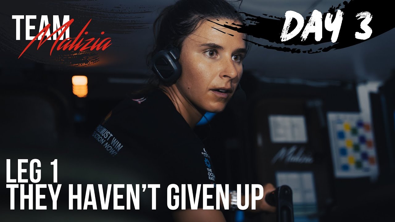 They Haven’t Given Up - Day 3 - Leg 1 of The Ocean Race Europe