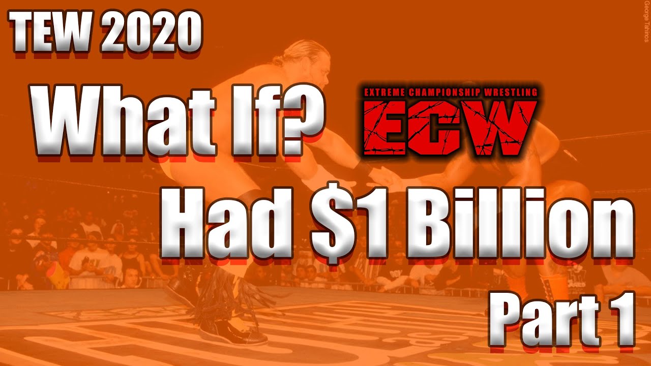 What If ECW had $1 Billion?? | TEW 2020 Experiement