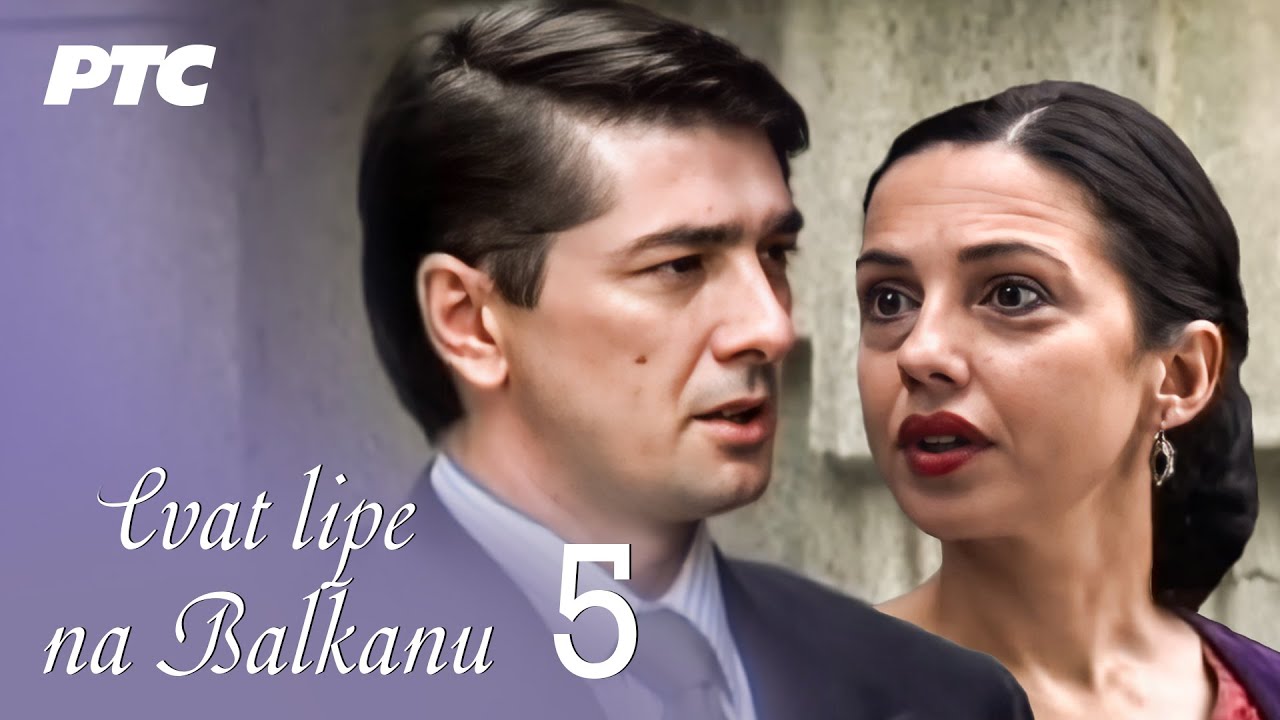 Cvat lipe na Balkanu | Epizoda 5 (domaća serija) HD