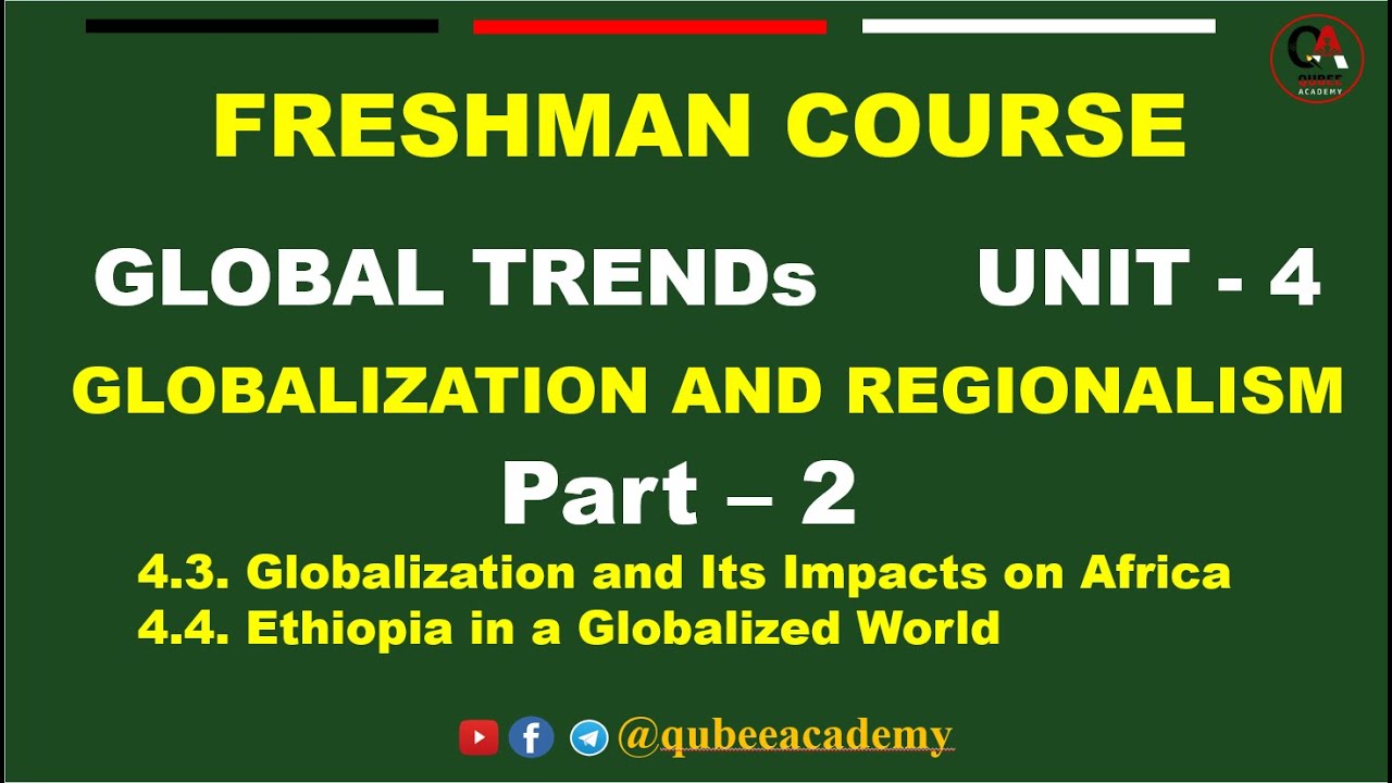 2. Global Trends Unit 4 | Globalization and Regionalism | Part 2 | Freshman | Qubee Academy