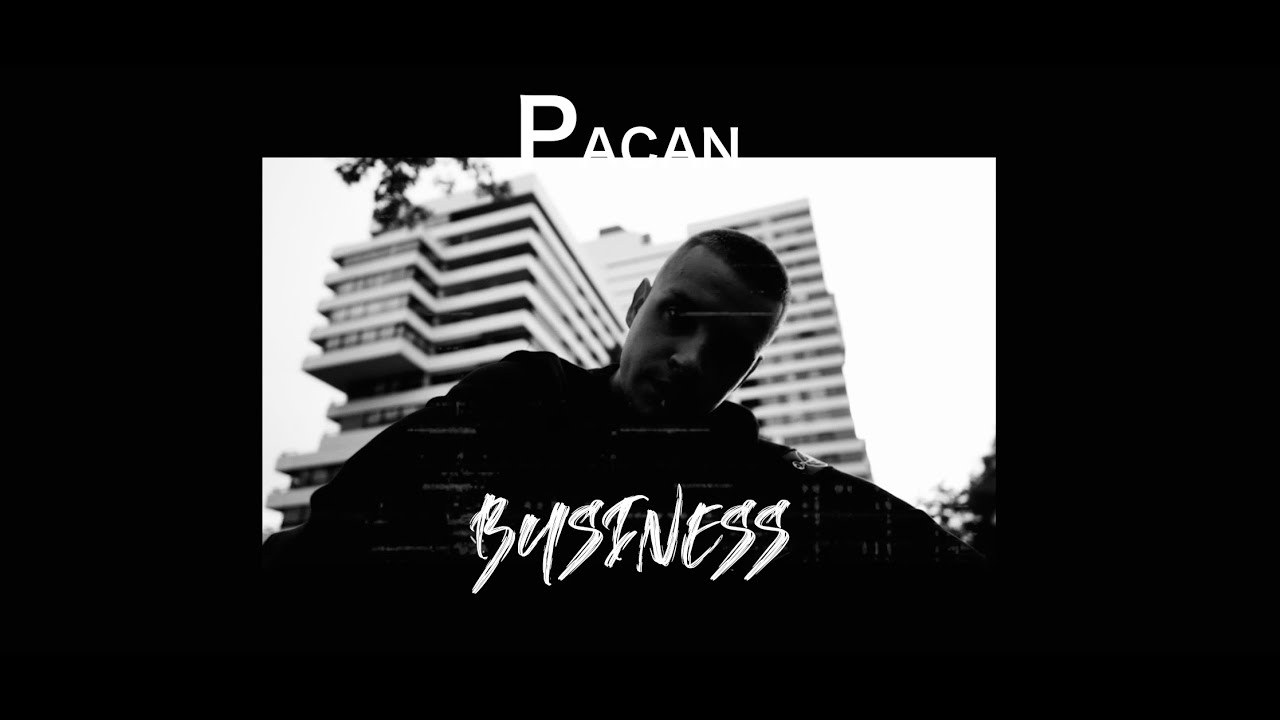 PACAN - BUSINESS (OFFICIAL HD VIDEO)