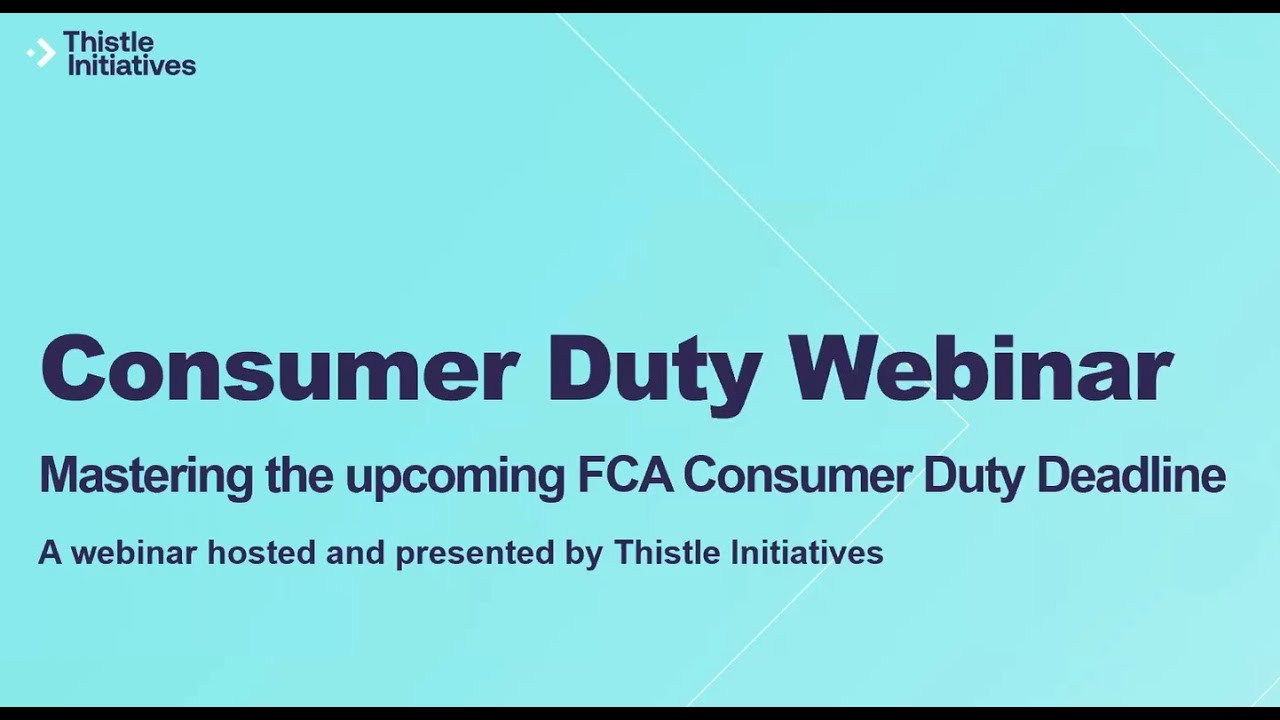 Webinar - Mastering the upcoming FCA Consumer Duty Deadline