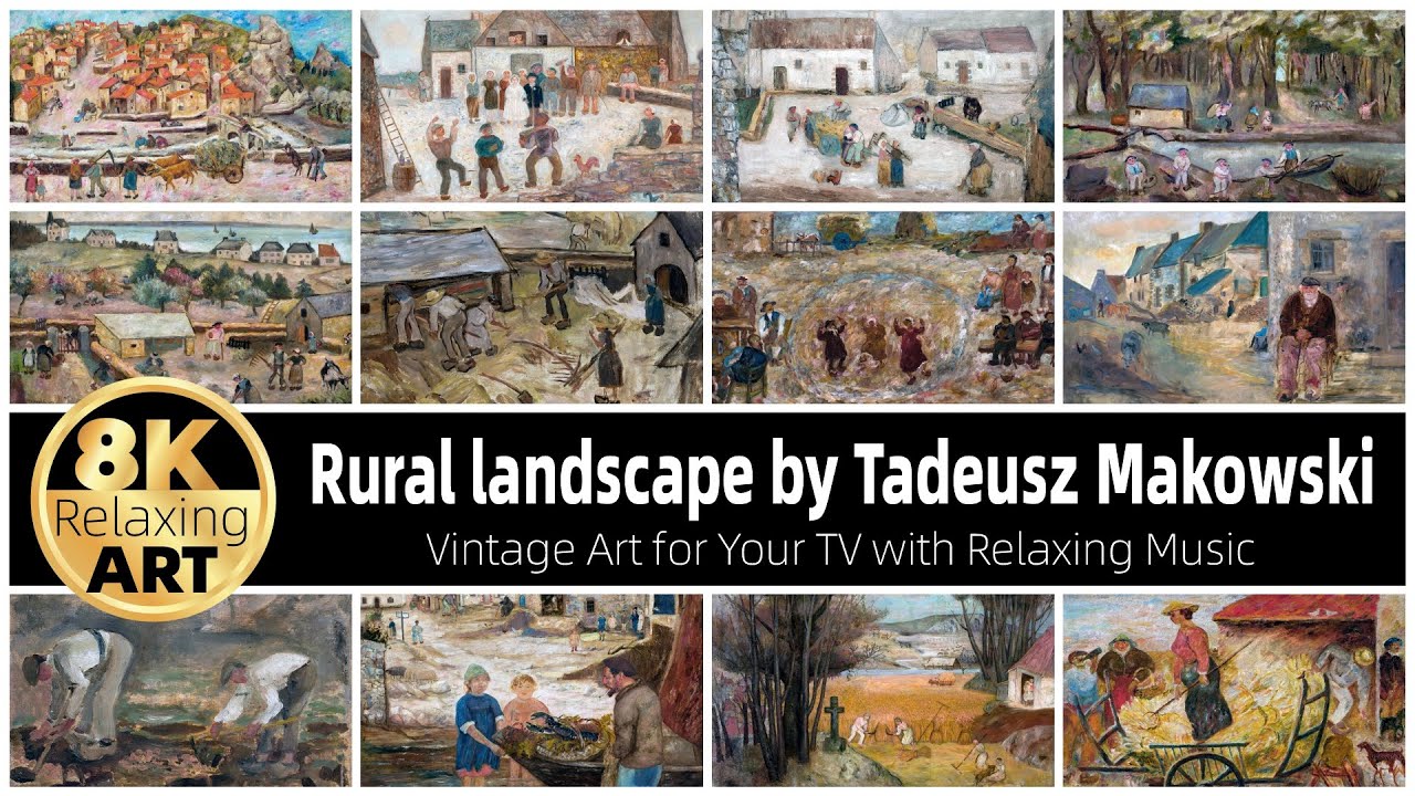 Relaxing 8K HD Art Video: Rural landscape by Tadeusz Makowski | 30 Minutes of Calming Music