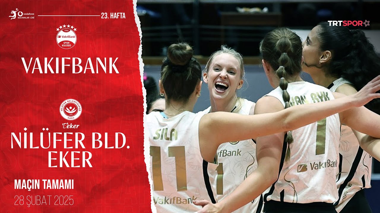 Maçın Tamamı | VakıfBank - Nilüfer Bld. Eker 
