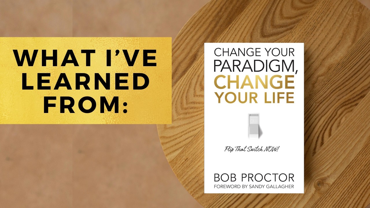 Change Your Paradigm, Change Your Life Bob Proctor Reflections | [Book 8]
