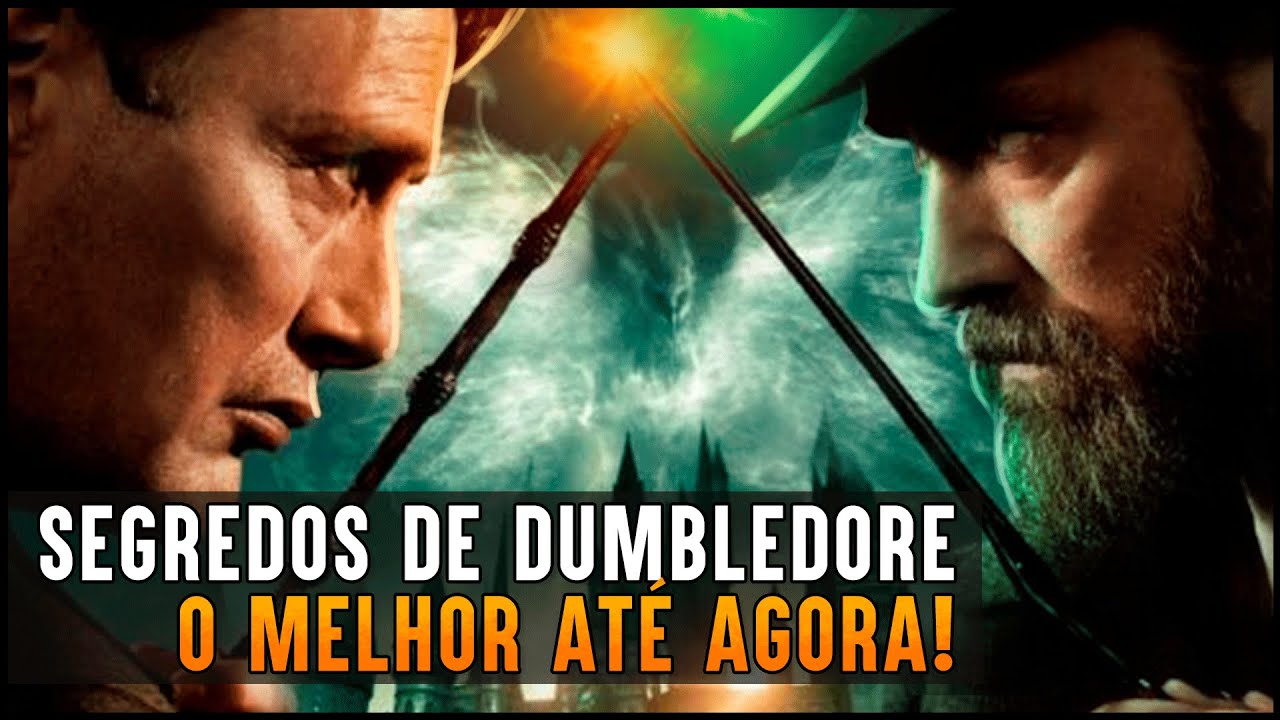 POR QUE SEGREDOS DE DUMBLEDORE É O MELHOR DOS 3 FILMES? - COM SPOILER
