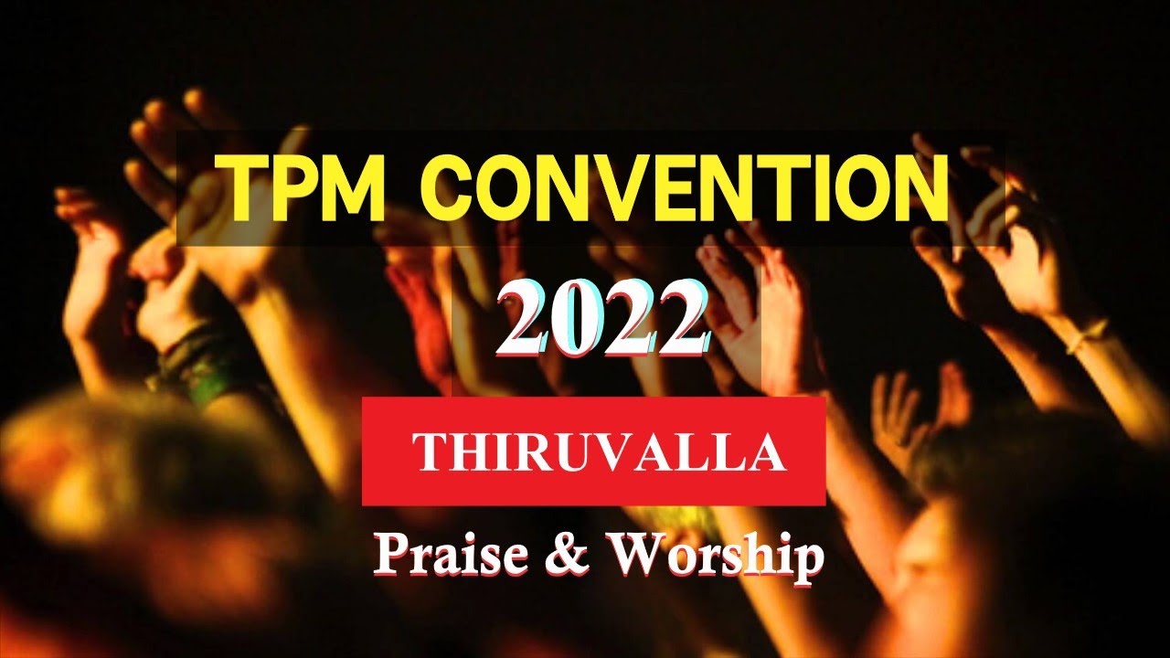 Thiruvalla Annual Convention 2022 | Praise & Worship | TPM