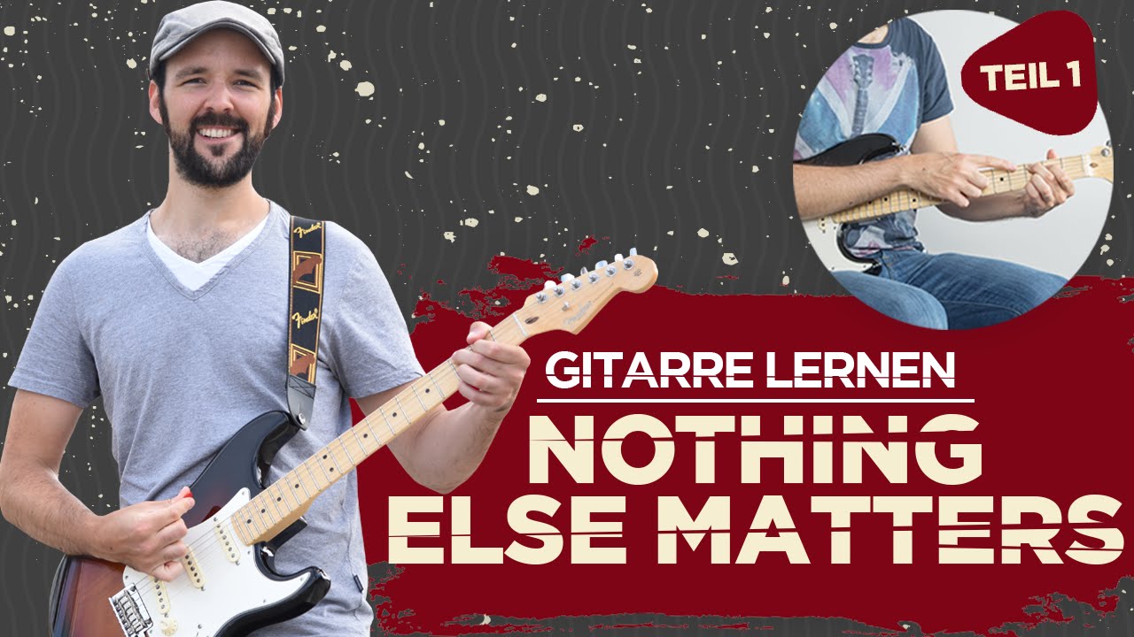 Gitarre lernen: Nothing else matters Teil 1 für Anfänger