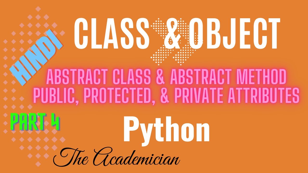 [PYH 21] Abstract method and class, Interface, Public, private, and protected members [Hindi]