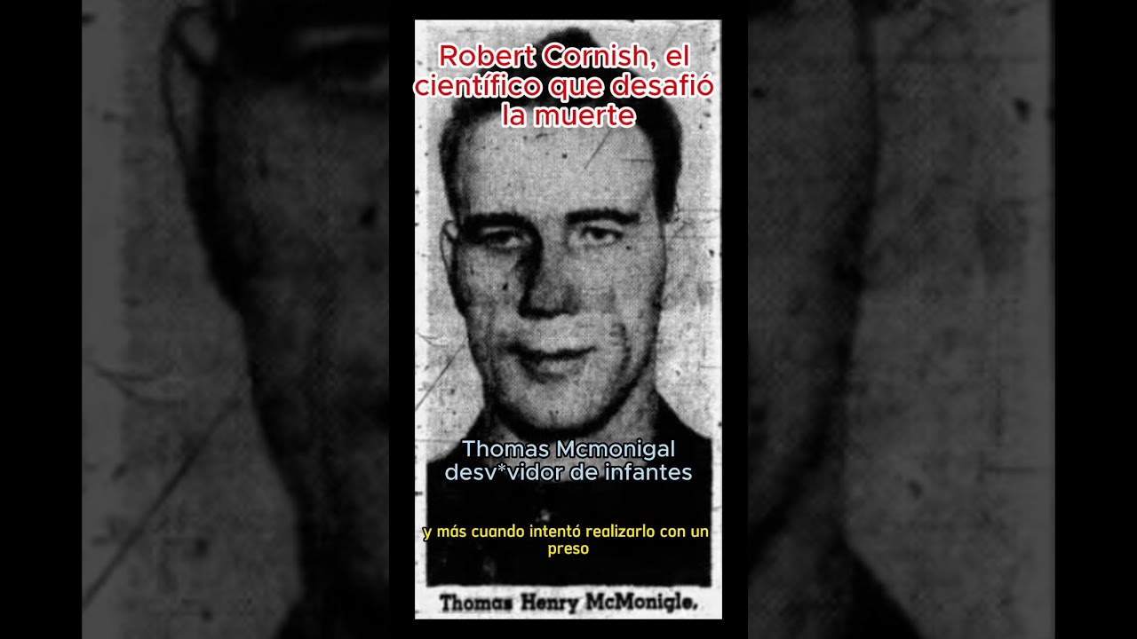 Robert Cornish, el cient&iacute;fico que desaf&iacute;o la muerte