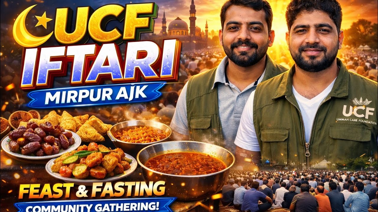 UCF IFTARI MIRPUR AJK | 1000+ People Community Iftar 🍽️ Ramadan 2026