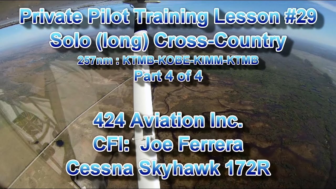 Private Pilot Flight Training, Lesson #29: Solo (long) Cross Country - Part 4 of 4