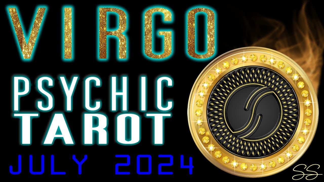 Virgo July 2024 Modern Psychic Tarot Reading by Scott Sagent