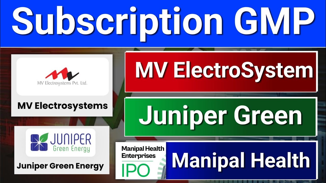 ipo latest news. mv electrosystems ipo, manipal health ipo. juniper green energy ipo. Subscription?