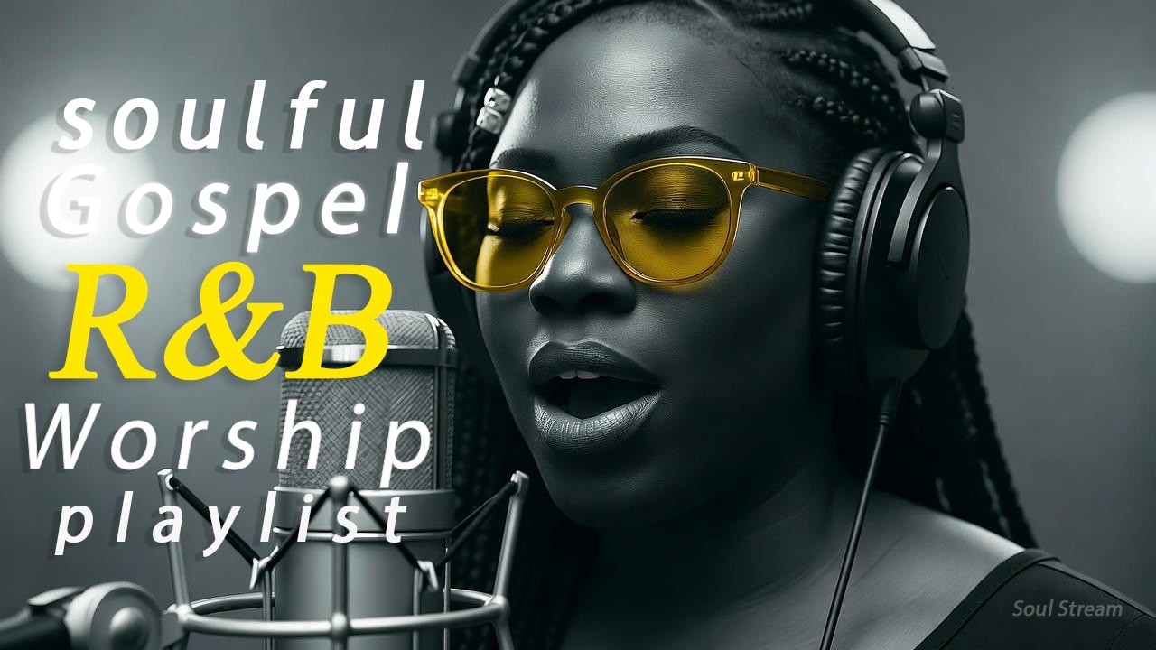 Soulful Gospel RnB Love Songs Playlist - GOD'S LOVE FOR MANKIND
