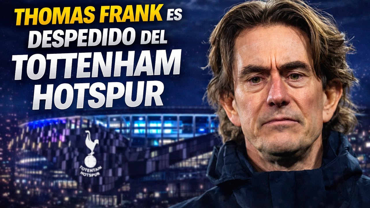 THOMAS FRANK, DESTITUIDO DEL TOTTENHAM HOTSPUR - Tan solo nueve meses al frente de los 'Spurs'
