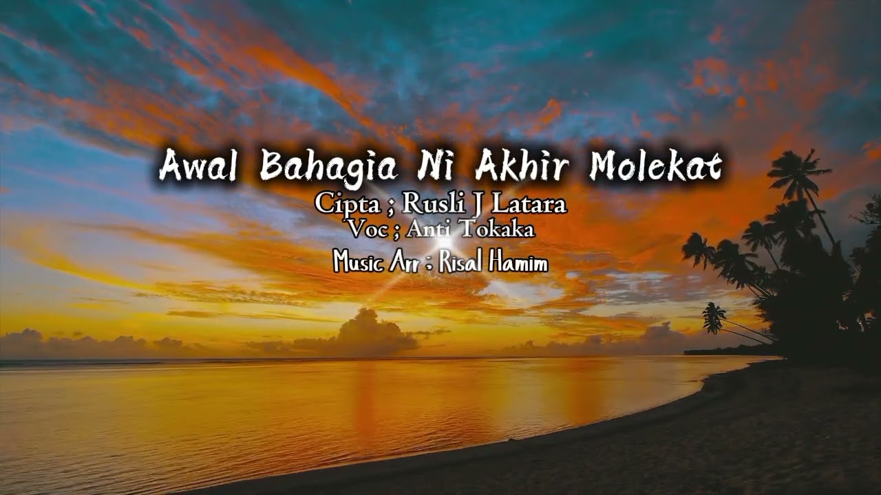Awal Bahagia Ni Akhir Molekat ( QASIDAH MAKIAN ) Voc_ Anti Tokaka#qasidahmalukuutara
