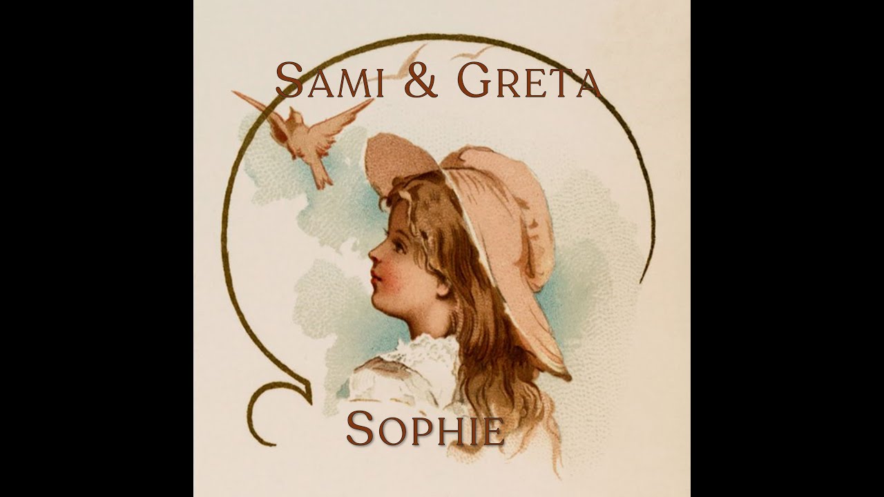 Sami & Greta: Sophie - MUSIIKKIVIDEO