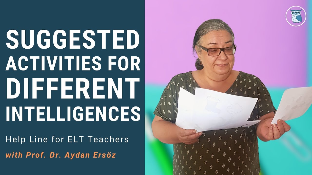 SUGGESTED ACTIVITIES FOR DIFFERENT INTELLIGENCES | Help Line for ELT Teachers