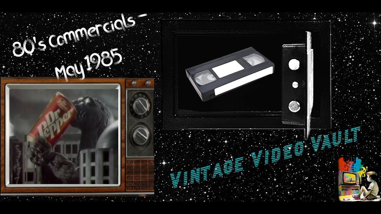 80's Commercials - May 1985