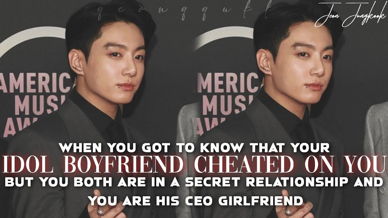When you got to know that your Idol Boyfriend Cheated on You || Jungkook FF || Oneshot