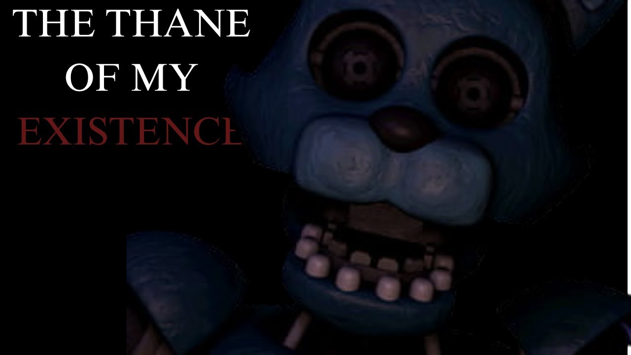 THE THANE OF MY EXISTENCE | five nights at candy's PT.3 (night 5)