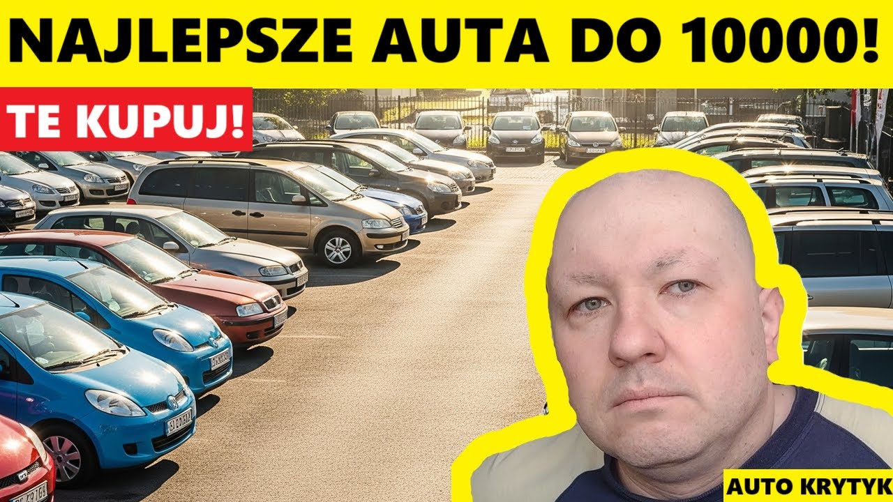 NAJLEPSZE AUTA DO 10000 ZŁOTYCH! TE KUPUJ!