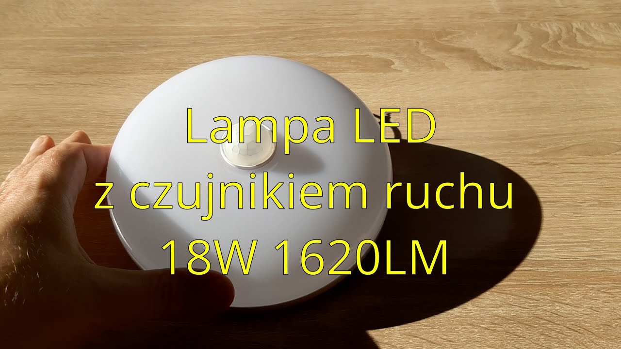 Lampa LED z czujnikiem ruchu 18W 1620LM - opinia, instalacja, działanie.