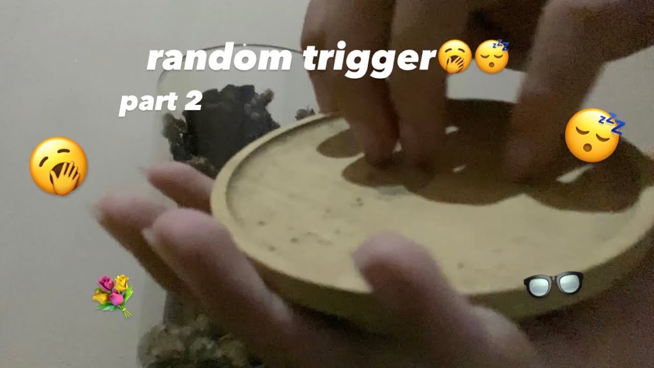 random trigger part 2😴🥱