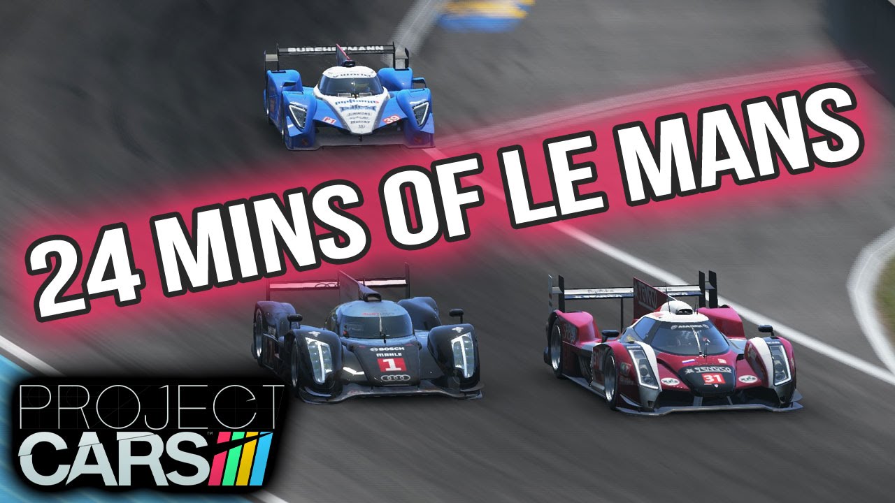 Project CARS - 24 Minutes of Le Mans - LMP1