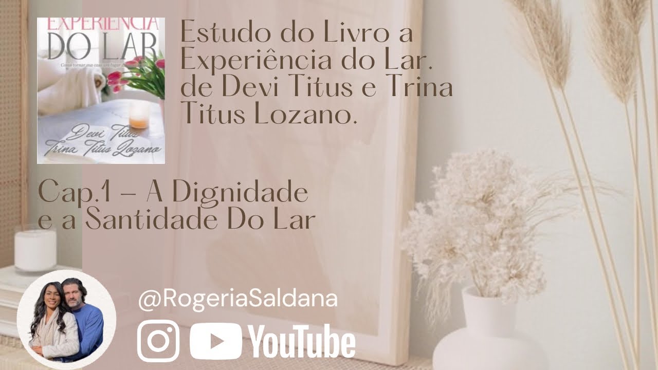 Estudo do Livro a Experiência do Lar. de Devi Titus e Trina Titus Lozano.