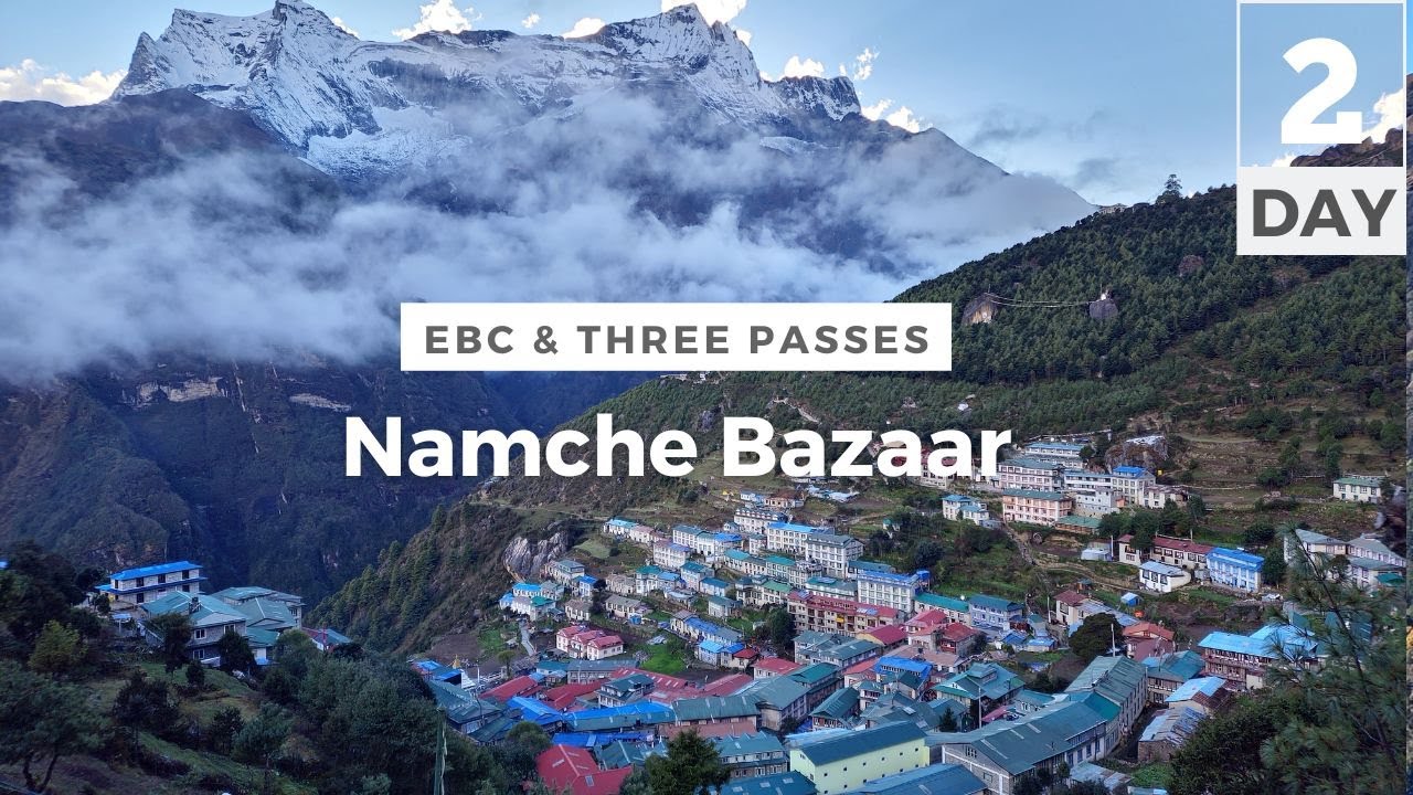 Namche Bazaar | Day 02 EBC and the Three Passes Trek Nepal