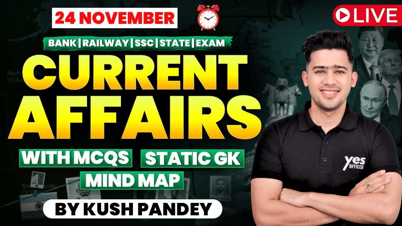 🔴 24 November 2025 | Daily Current Affairs | For Bank, Insurance & SSC Exams | Kush Pandey