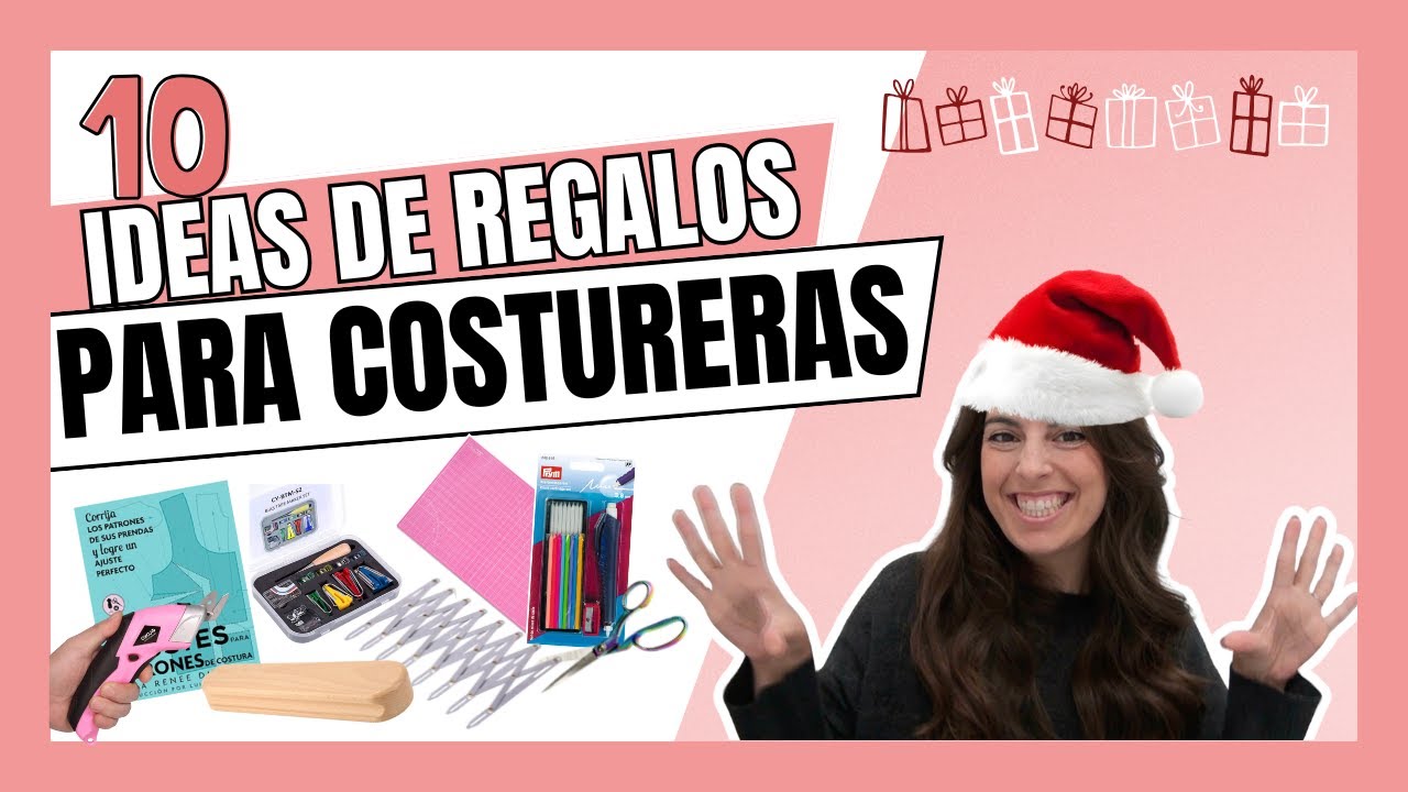 10 IDEAS de REGALOS para COSTURERAS 🎁  + 1SORPRESA