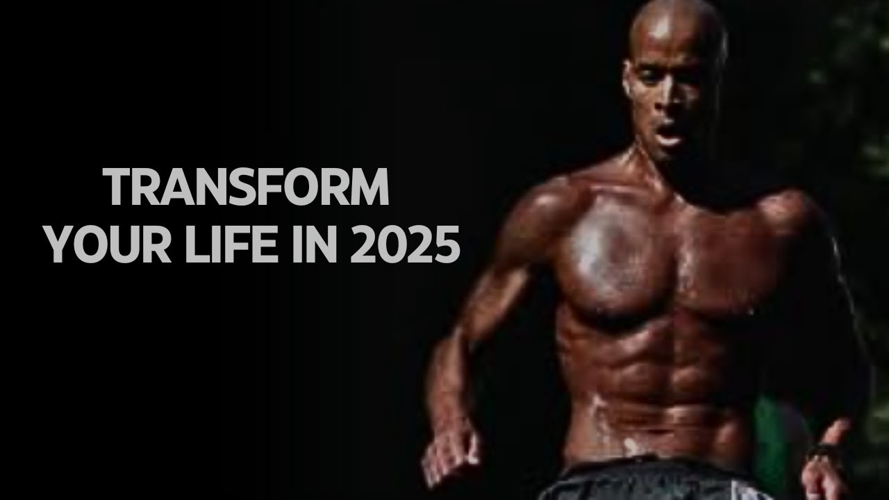 Transform Your Life In 2025  - A Must Watch Motivational Speech | David Goggins