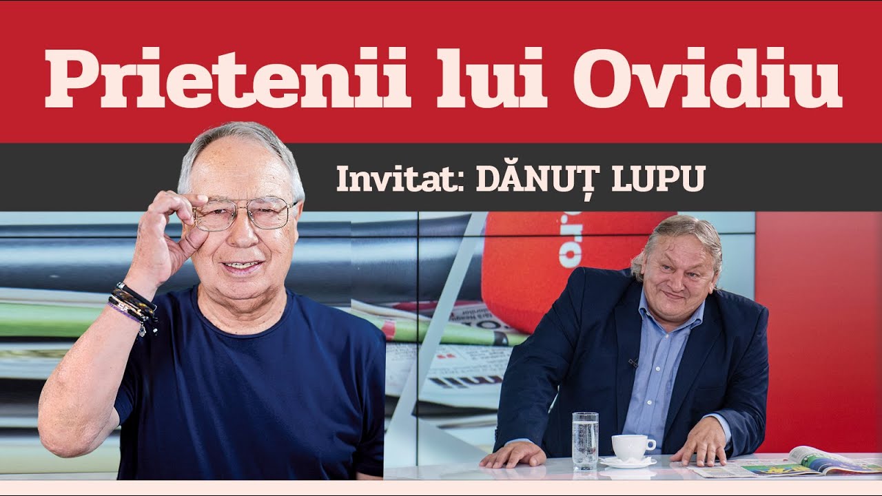 DĂNUȚ LUPU, invitat la Prietenii lui Ovidiu » EDIȚIA INTEGRALĂ (episodul 44)