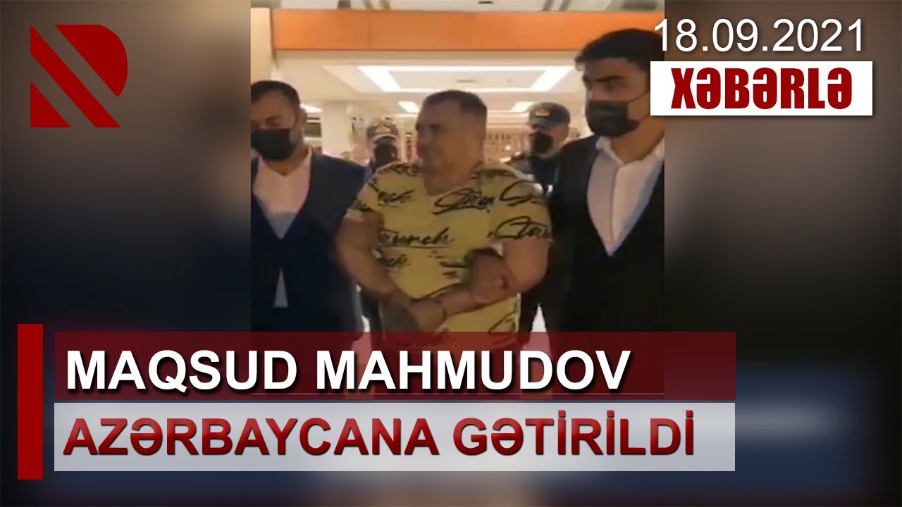 Maqsud Mahmudov Azərbaycana gətirildi