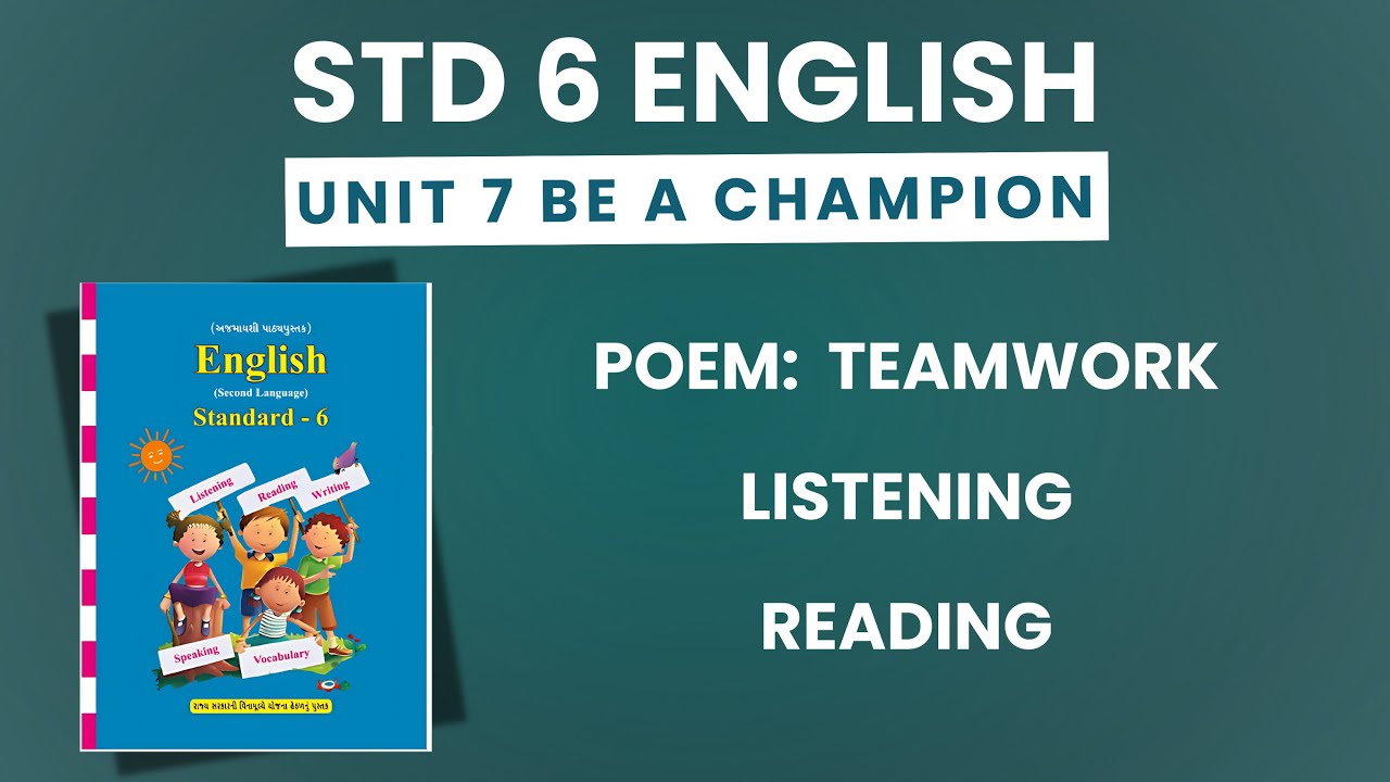 Std 6 Unit 7 | Be a Champion | Poem Teamwork | Reading | Listening | Part 1