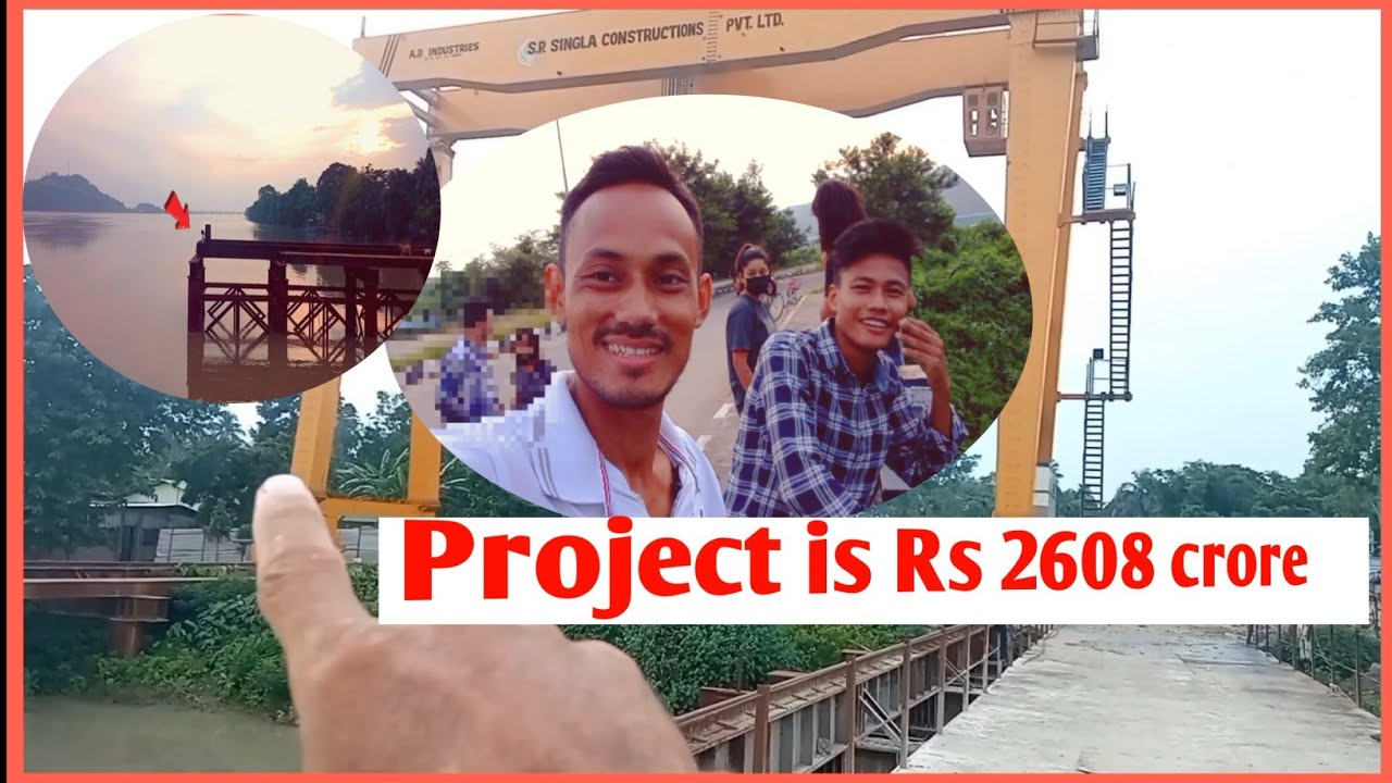 north guwahati new bridge|| project is Rs 2608 crore|| abhi boro