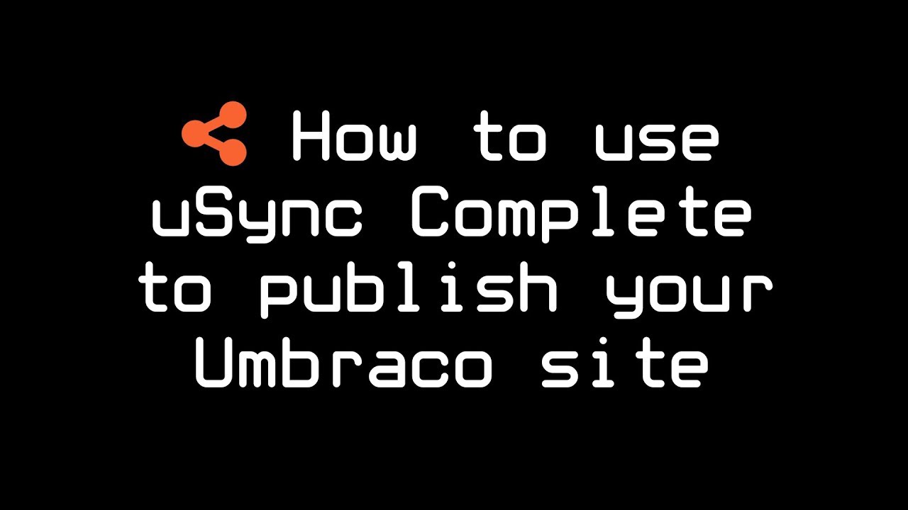 How to use uSync Complete to publish your Umbraco website