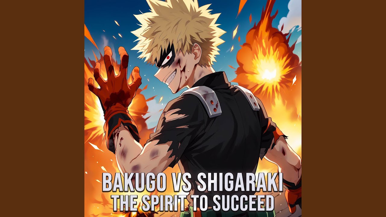 Bakugo vs Shigaraki (The Spirit to Succeed)