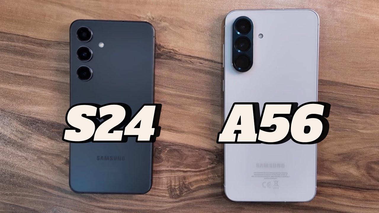 Samsung Galaxy S24 vs Samsung Galaxy A56