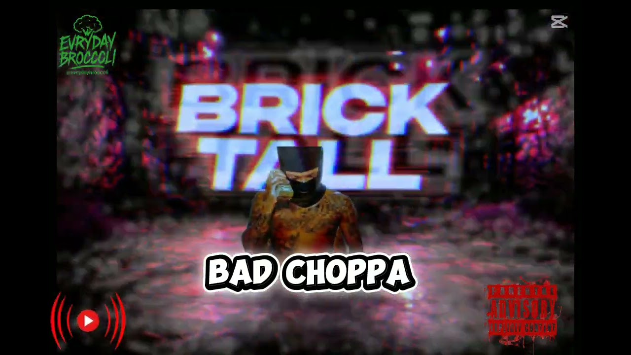 BRICK TALL - BAD CHOPPA (AUDIO OFFICIEL)