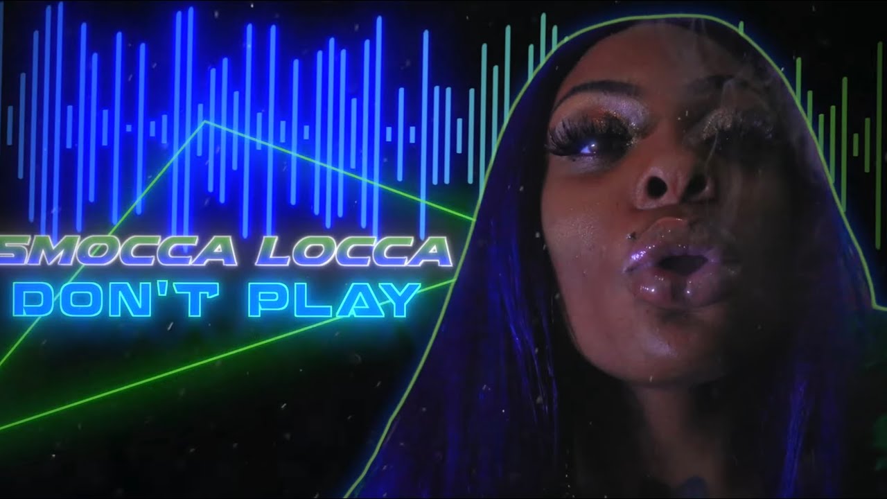 SMOCCA LOCCA - DONT PLAY (OFFICIAL MUSIC VIDEO) Prod. By Alexie Gratia (Dir. @ipavetv )